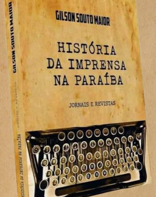 É nesta sexta: Jornalista Gilson Souto Maior lança livro sobre a ‘História do JORNALISMO IMPRESSO NA PARAÍBA